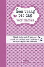 Een vraag per dag voor mama's - (ISBN 9789044743371)