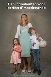 Tien ingrediënten voor perfect :) moederschap - Rina van der Meulen (ISBN 9789462542617)