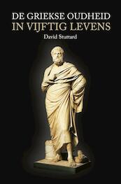 De Griekse Oudheid in vijftig levens - David Stuttard (ISBN 9789401905725)