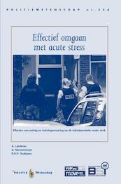 Effectief omgaan met acute stress - A. Landman, A. Nieuwenhuys, R.R.D. Oudejans (ISBN 9789035248281)
