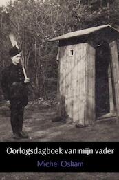 Oorlogsdagboek van mijn vader - Michel Oskam, Gerrit Jan Oskam (ISBN 9789462542358)