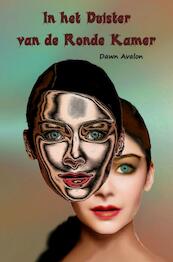 In het Duister van de Ronde Kamer - Dawn Avalon (ISBN 9789402139785)
