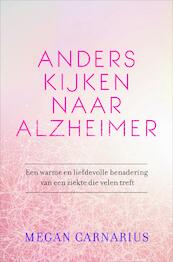 Anders kijken naar Alzheimer - Megan Carnarius (ISBN 9789020212655)