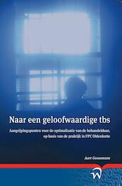 Naar een geloofwaardige tbs - Aart Goosensen (ISBN 9789462402706)