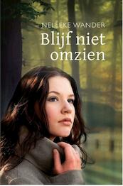 Blijf niet omzien - Nelleke Wander (ISBN 9789462786479)