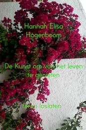 De Kunst om van het leven te genieten - Hannah Elisa Hogenboom (ISBN 9789402148985)