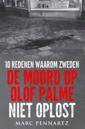 10 Redenen waarom Zweden de moord op Olof Palme niet oplost - Marc Pennartz (ISBN 9789402148978)