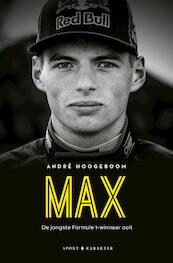 MAX, de jongste Formule 1-winnaar ooit - André Hoogeboom (ISBN 9789045209708)
