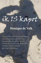 Ik is kapot - Monique de Valk (ISBN 9789492247445)