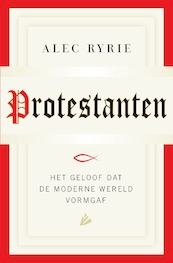 Protestanten - Alec Ryrie (ISBN 9789048825264)