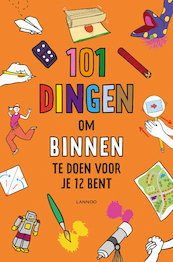 101 dingen om binnen te doen voor je 12 bent - (ISBN 9789401441315)