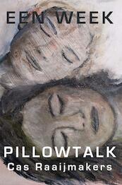 Een week pillowtalk - Cas Raaijmakers (ISBN 9789462662414)
