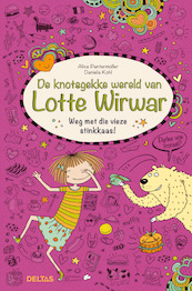 De knotsgekke wereld van Lotte Wirwar - Weg met die vieze stinkkaas! - Alice Pantermüller (ISBN 9789044748529)