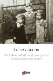 We hebben Mutti nooit meer gezien - Luise Jacobs (ISBN 9789074274814)