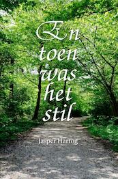 En toen was het stil - Jasper Hartog (ISBN 9789402167979)