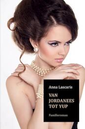 Van Jordanees Tot Yup - Anna Lascaris (ISBN 9789402168211)