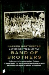 Onvertelde verhalen van de Band of Brothers - Marcus Brotherton (ISBN 9789022553916)