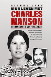 Mijn leven met Charles Manson - Dianne Lake (ISBN 9789402701043)