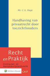 Handhaving van privaatrecht door toezichthouders - C.A. Hage (ISBN 9789013146448)