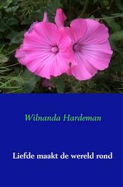 Liefde maakt de wereld rond - Wilnanda Hardeman (ISBN 9789402171457)