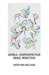 Wendle, hoofdinspecteur, Brack, inspecteur - Peter van der Laan (ISBN 9789402173581)