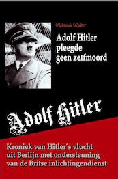 Adolf Hitler pleegde geen zelfmoord - Robin de Ruiter (ISBN 9789402175103)