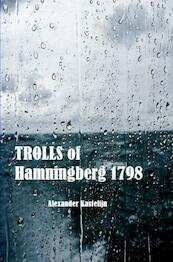 Trolls of Hamningberg 1798 - Alexander Kastelijn (ISBN 9789402175189)