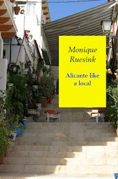 Alicante like a local - Monique Ruesink (ISBN 9789402155471)