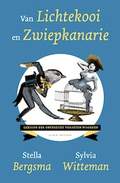 Van lichtekooi en zwiepkanarie - Stella Bergsma, Sylvia Witteman (ISBN 9789038806129)