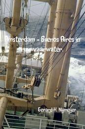 Amsterdam - Buenos Aires in ruw vaarwater. - Gerard H. Nijmeijer (ISBN 9789402179507)