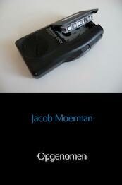 Opgenomen - Jacob Moerman (ISBN 9789402181852)