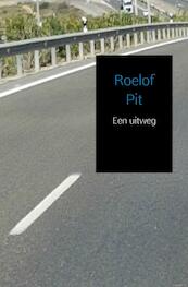 Een uitweg - Roelof Pit (ISBN 9789402178289)