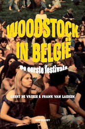 Woodstock in België - Geert de Vriese, Frank van Laeken (ISBN 9789089247353)