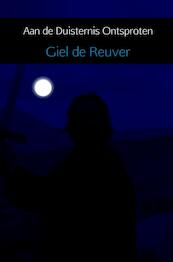 Aan de Duisternis Ontsproten - Giel De Reuver (ISBN 9789402171792)