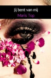 Jij bent van mij - Maris Top (ISBN 9789402184891)