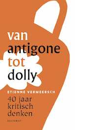 Van Antigone tot Dolly - Etienne Vermeersch (ISBN 9789089247391)