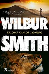 Triomf van de koning - Wilbur Smith (ISBN 9789401611008)