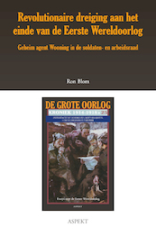 Revolutionaire dreiging aan het einde van de Eerste Wereldoorlog - Ron Blom (ISBN 9789463386029)