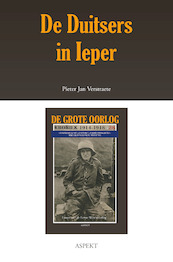 De Duitsers in Ieper: 7-14 oktober 1914 - Pieter Jan Verstraete (ISBN 9789463386227)