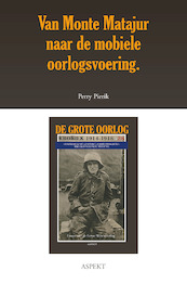 Van Monte Matajur naar de mobiele oorlogsvoering - Perry Pierik (ISBN 9789463386289)