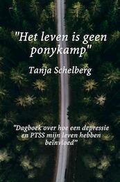 ''Het leven is geen ponykamp'' - Tanja Schelberg (ISBN 9789402196627)