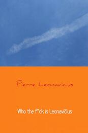 Who the f*ck is Leonavičius - Pierre Leonavicius (ISBN 9789402197723)