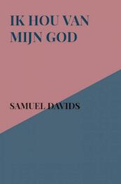 Ik hou van mijn God - Samuel Davids (ISBN 9789463981101)