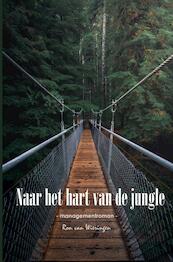 Naar Het Hart Van De Jungle - Ron Van Wieringen (ISBN 9789402185461)