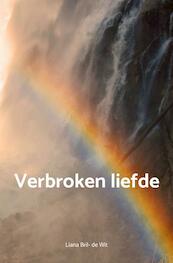 Verbroken liefde - Liana Bril- de Wit (ISBN 9789463984706)