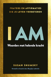 I Am - Susan Shumsky (ISBN 9789020216790)