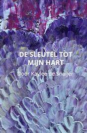 De sleutel tot mijn hart - Kaylee de Snaijer (ISBN 9789402119114)