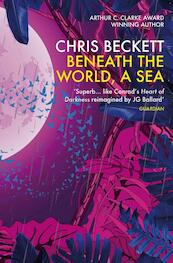 Beneath the World, a Sea - Chris (Author) Beckett (ISBN 9781786491572)