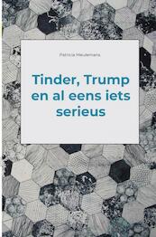 Tinder, Trump en al eens iets serieus - Patricia Meulemans (ISBN 9789402146097)