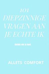 101 Diepzinnige vragen aan je echte ik - Allets Comfort (ISBN 9789402168228)